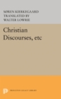Christian Discourses, etc : The Lilies of the Field and the Birds of the Air and Three Discourses At the Communion on Fridays - eBook