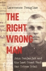 The Right Wrong Man : John Demjanjuk and the Last Great Nazi War Crimes Trial - eBook