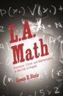 L.A. Math : Romance, Crime, and Mathematics in the City of Angels - eBook