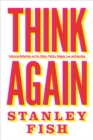 Think Again : Contrarian Reflections on Life, Culture, Politics, Religion, Law, and Education - eBook