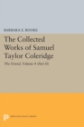 The Collected Works of Samuel Taylor Coleridge, Volume 4 (Part II) : The Friend - eBook