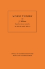 Morse Theory. (AM-51), Volume 51 - eBook