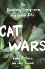 Cat Wars : The Devastating Consequences of a Cuddly Killer - eBook