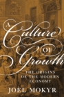A Culture of Growth : The Origins of the Modern Economy - eBook