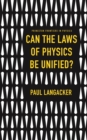 Can the Laws of Physics Be Unified? - eBook