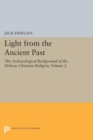 Light from the Ancient Past, Vol. 2 : The Archaeological Background of the Hebrew-Christian Religion - eBook