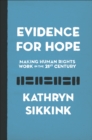 Evidence for Hope : Making Human Rights Work in the 21st Century - eBook