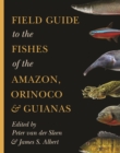Field Guide to the Fishes of the Amazon, Orinoco, and Guianas - eBook