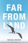 Far from Land : The Mysterious Lives of Seabirds - eBook