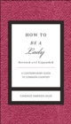 How to Be a Lady : A Contemporary Guide to Common Courtesy - eBook