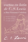 Cartas en latin de C. S. Lewis y Don Giovanni Calabria : Un estudio sobre la amistad - eBook