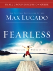 Fearless Small Group Discussion Guide : Imagine Your Life Without Fear - Book