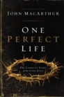 One Perfect Life : The Complete Story of the Lord Jesus - Book