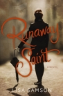 Runaway Saint : A Novel - eBook