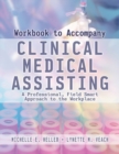 Workbook for Heller/Veach's Clinical Medical Assisting: A Professional, Field-Smart Approach to the Workplace - Book