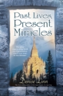 Past Lives, Present Miracles - eBook