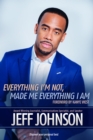 Everything I'm Not Made Me Everything I Am - eBook
