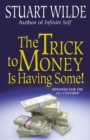 Trick to Money is Having Some - eBook