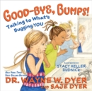 Good-bye, Bumps! : Talking to What's Bugging You - Book