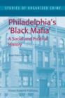 Philadelphia's Black Mafia : A Social and Political History - Book