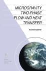Microgravity Two-phase Flow and Heat Transfer - eBook