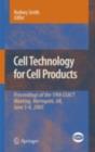 Cell Technology for Cell Products : Proceedings of the 19th ESACT Meeting, Harrogate, UK, June 5-8, 2005 - eBook