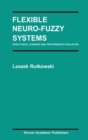 Flexible Neuro-Fuzzy Systems : Structures, Learning and Performance Evaluation - eBook