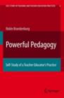 Powerful Pedagogy : Self-Study of a Teacher Educator's Practice - eBook