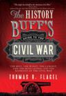 The History Buff's Guide to the Civil War : The best, the worst, the largest, and the most lethal top ten rankings of the Civil War - eBook