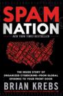 Spam Nation : The Inside Story of Organized Cybercrime-from Global Epidemic to Your Front Door - eBook