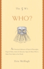 The 5 W's: Who? : An Omnium-Gatherum of Popes & Playwrights, Dogs & Dukes, Actors & Advocates, Ogres & Others Who've Made Their Mark in Our World - eBook