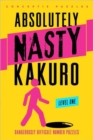 Absolutely Nasty® Kakuro Level One - Book
