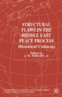 Structural Flaws in the Middle East Process : Historical Contexts - eBook