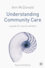 Understanding Community Care : A Guide for Social Workers - Book