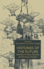 Histories of the Future : Studies in Fact, Fantasy and Science Fiction - eBook