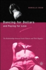 Dancing for Dollars and Paying for Love : The Relationships between Exotic Dancers and their Regulars - Book