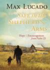 Safe in the Shepherd's Arms : Hope and   Encouragement from Psalm 23 (a 30-Day Devotional) - Book