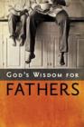 God's Wisdom for Fathers - Book