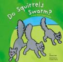 Do Squirrels Swarm? - eBook