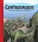 Centrosaurus and Other Dinosaurs of Cold Places - eBook