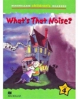 Macmillan Children's Readers What's that Noise? International Level 4 - Book