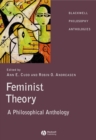 Feminist Theory : A Philosophical Anthology - Book