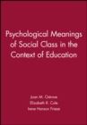 Psychological Meanings of Social Class in the Context of Education - Book