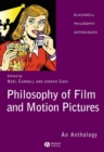 Philosophy of Film and Motion Pictures : An Anthology - Book