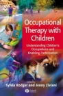 Occupational Therapy with Children : Understanding Children's Occupations and Enabling Participation - Book