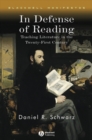 In Defense of Reading : Teaching Literature in the Twenty-First Century - Book