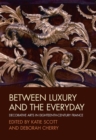 Between Luxury and the Everyday : Decorative Arts in Eighteenth-Century France - Book
