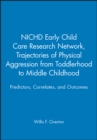 Trajectories of Physical Aggression from Toddlerhood to Middle Childhood : Predictors, Correlates, and Outcomes - Book