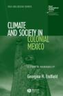 Climate and Society in Colonial Mexico : A Study in Vulnerability - Book