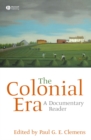 The Colonial Era : A Documentary Reader - Book